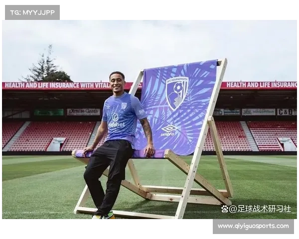 塔弗尼尔点射+中柱，伯恩茅斯客场战术执行力显著提升